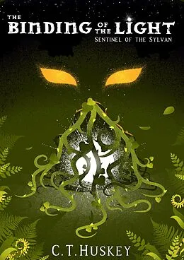 E-Book (epub) The Binding of the Light: Sentinel of the Sylvan von Charles Huskey