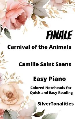 E-Book (epub) Finale Carnival of the Animals Easy Piano Sheet Music with Colored Notation von Camille Saint Saens, Silvertonalities