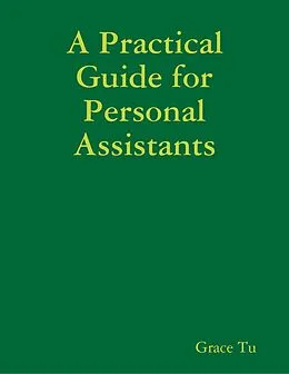 E-Book (epub) A Practical Guide for Personal Assistants von Grace Tu