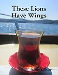 E-Book (epub) These Lions Have Wings von J. S. Kessler