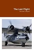E-Book (epub) The Last Flight von Michael J Bryant