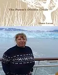 E-Book (epub) The Parent's Divorce Guide von Dawn Lucan