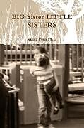 Kartonierter Einband Big Sister Little Sisters von Jessica Pena