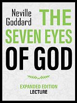 eBook (epub) The Seven Eyes Of God - Expanded Edition Lecture de Neville Goddard, Neville Goddard