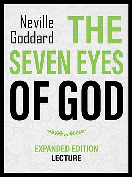 eBook (epub) The Seven Eyes Of God - Expanded Edition Lecture de Neville Goddard, Neville Goddard