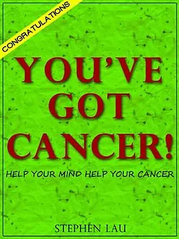 E-Book (epub) CONGRATULATIONS. YOU'VE GOT CANCER! von Stephen Lau