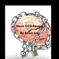 E-Book (epub) Harm OCD Rescue von Adam Lee
