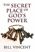 E-Book (epub) Secret Place of God's Power von Bill Vincent
