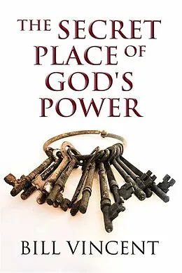 E-Book (epub) Secret Place of God's Power von Bill Vincent