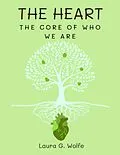 E-Book (epub) The Heart von Laura G. Wolfe