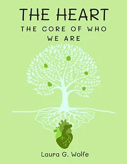 E-Book (epub) The Heart von Laura G. Wolfe