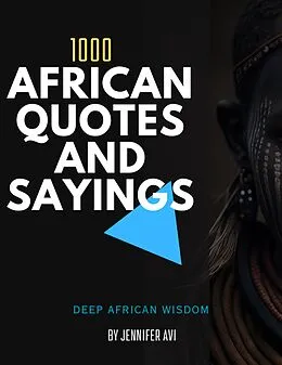 E-Book (epub) 1000 Wise African Proverbs And Sayings von Jennifer Avi