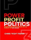 E-Book (epub) Power Profit Politics von Chris Fisher