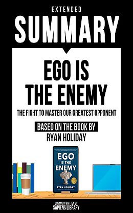 eBook (epub) Extended Summary - Ego Is The Enemy de Sapiens Library