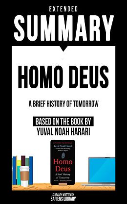 E-Book (epub) Extended Summary - Homo Deus - A Brief History Of Tomorrow von Sapiens Library