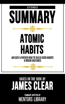 E-Book (epub) Extended Summary - Atomic Habits von Mentors Library