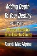 Kartonierter Einband Adding Depth to Your Destiny von Candi Macalpine