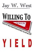 E-Book (pdf) Willing to Yield von Jay W. West