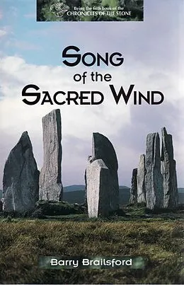 E-Book (epub) Song of the Sacred Wind (Chronicles of the Stone, #5) von Barry Brailsford