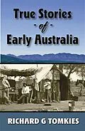 E-Book (epub) True Stories of Early Australia von Richard G Tomkies