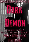 E-Book (epub) Dark Demon - Confessions Of A Black Gangster's Whore - Part Two: Demons Of The Night von Daniella Donati