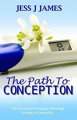 E-Book (epub) The Path to Conception von Jess James