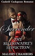 E-Book (epub) Surrender (The Billionaire's Seduction, #1) von Malory Chambers