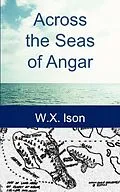 E-Book (epub) Across the Seas of Angar (The Adventures of the Galileo Surviors on Angar, #1) von Warren X. Ison