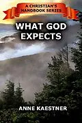 E-Book (epub) What God Expects (A Christian's Handbook, #2) von Anne Kaestner