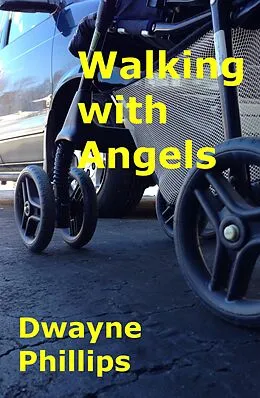 E-Book (epub) Walking with Angels von Dwayne Phillips