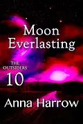 E-Book (epub) Moon Everlasting (The Outsiders, #10) von Anna Harrow