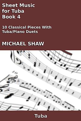 eBook (epub) Sheet Music for Tuba - Book 4 (Brass And Piano Duets Sheet Music, #26) de Michael Shaw