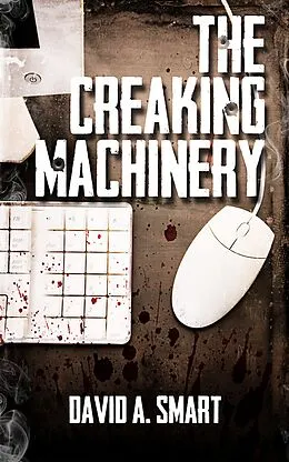 E-Book (epub) The Creaking Machinery von David Smart