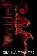 E-Book (epub) Bewytched (Matilda Kavanagh, #4) von Shauna Granger