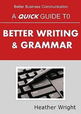 E-Book (epub) A Quick Guide to Better Writing & Grammar von Heather Wright