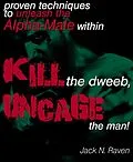E-Book (epub) Kill The Dweeb, Uncage The Man von Jack N. Raven