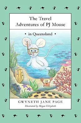 E-Book (epub) The Travel Adventures of PJ Mouse - In Queensland von Gwyneth Jane Page