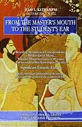 E-Book (epub) From the master's mouth to the student's ear: Revealing Metaphysical Correspondence - a Modern Greek Mystic, Nikolaos Margioris and his student Ilias Katsiampas. Significant Esoteric Essays. von Ilias Katsiampas