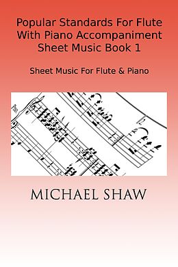 eBook (epub) Popular Standards For Flute With Piano Accompaniment Sheet Music Book 1 de Michael Shaw