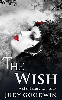 E-Book (epub) The Wish: A Paranormal Short Story Two Pack von Judy Goodwin
