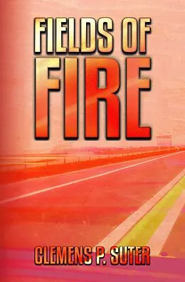 E-Book (epub) Fields of Fire (The TWO JOURNEYS series, #2) von Clemens P. Suter