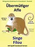 E-Book (epub) Bilinguales Kinderbuch in Französisch - Deutsch: Übermütiger Affe hilft Herrn Tischler - Singe Filou aide M. Charpentier. Mit Spaß Französisch lernen von Colin Hann