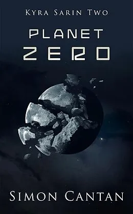 E-Book (epub) Planet Zero (Kyra Sarin, #2) von Simon Cantan
