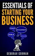 E-Book (epub) Essentials of Starting Your Business von Deborah Gorman