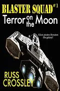 E-Book (epub) Blaster Squad #1 Terror on the Moon von Russ Crossley