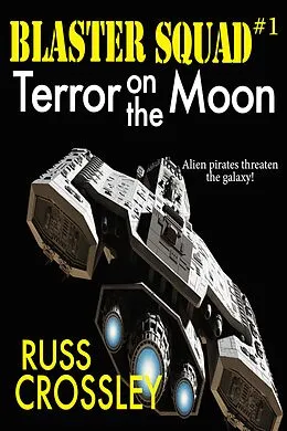 E-Book (epub) Blaster Squad #1 Terror on the Moon von Russ Crossley