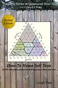 E-Book (epub) How-To Home Soil Tests: 19 DIY Tests and Activities for Learning More About Your Soil (The Little Series of Homestead How-Tos from 5 Acres & A Dream, #5) von Leigh Tate