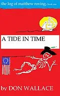 E-Book (epub) A Tide in Time: The Log of Matthew Roving, book one von Don Wallace