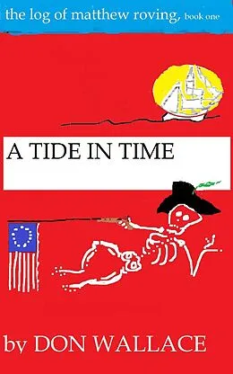 E-Book (epub) A Tide in Time: The Log of Matthew Roving, book one von Don Wallace