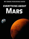 E-Book (epub) Everything About Mars von My Ebook Publishing House
